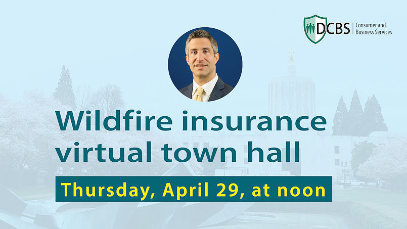 Join Insurance Commissioner Andrew Stolfi and his staff for a virtual Wildfire Insurance Town Hall - Thursday, April 29, at noon