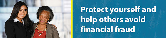 Protect yourself and help others avoid financial fraud