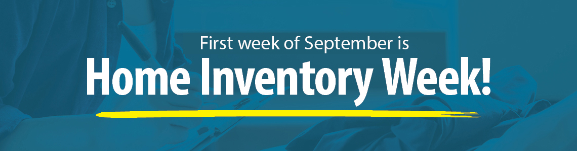 First Week of September is Home Inventory Week!